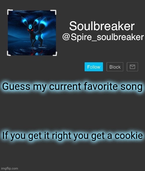 Spire | Guess my current favorite song; If you get it right you get a cookie | image tagged in spire | made w/ Imgflip meme maker