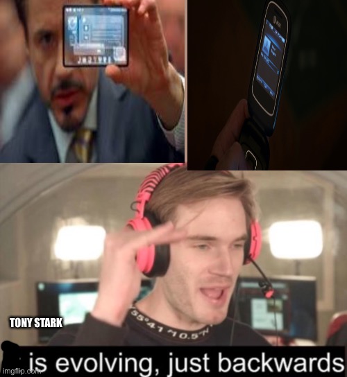 Tony Stark’s phone is evolving, just backwards | TONY STARK | image tagged in it is evolving just backwards | made w/ Imgflip meme maker