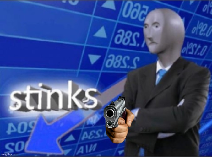 Stinks | image tagged in stinks | made w/ Imgflip meme maker