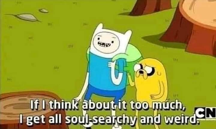 High Quality Adventure Time If I think about it too much Blank Meme Template