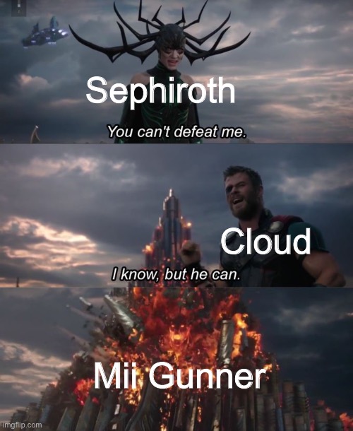 Top Tier Mii | Sephiroth; Cloud; Mii Gunner | image tagged in you can't defeat me,super smash bros,final fantasy 7 | made w/ Imgflip meme maker