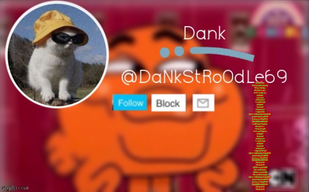 image decription | Bro, bro, bro (Brofist)
When things are tough and you've had enough
Who is there to curb your fear?
All bridges burnt, no way to turn
Who will come to cheer you on?
Never let go, go, go!
Never give up, up, up!
Never let go, never give up!
You can reach your end goal
Never let go, go, go!
Never give up, up, up!
Never let go, never give up!
You let go, you, asshole!
Do you know how PewDie says goodbye? (Brofist!)
Close your hand, let's give this thing a try (Brofist!)
Everyone just wants to fist this guy (Brofist!)
PewDiePie, PewDiePie (Brofist!)
Lost all you had, a good thing gone bad
All alone, in the unknown
Then in the mist, you see a fist
And who knew? The legends true
Never let go, go, go!
Never give up, up, up!
Never let go, never give up!
You can reach your end goal
Never let go, go, go!
Never give up, up, up!
Never let go, never give up!
You let go, you, asshole! (Yeah)
Do you know how PewDie says goodbye? (Brofist!)
Close your hand, let's give this thing a try (Brofist!)
Everyone just wants to fist this guy (Brofist!)
PewDiePie, PewDiePie (Brofist!)
Bro, bro, bro, brofist
Bro, bro, bro, brofist
Maybe you wanna quit, when things fail
But you can't just fail when things quit
Maybe you wanna quit, when things fail
But you can't just fail when things quit, yeah
Do you know how PewDie says goodbye? (Brofist!)
Close your hand, let's give this thing a try (Brofist!)
Everyone just wants to fist this guy (Brofist!)
PewDiePie, PewDiePie (Brofist!)
Bro, bro, bro, brofist
Bro, bro, bro, brofist | image tagged in le templit by yetis | made w/ Imgflip meme maker