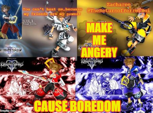 and no unfeaturing ya cheater | MAKE ME ANGERY; CAUSE BOREDOM | image tagged in new temp lol | made w/ Imgflip meme maker