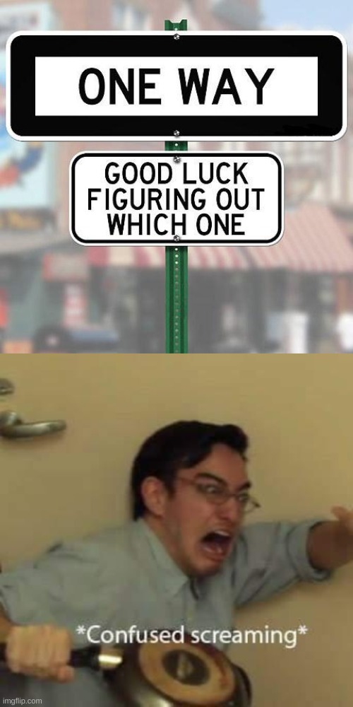 but why though | image tagged in funny sign,filthy frank confused scream | made w/ Imgflip meme maker