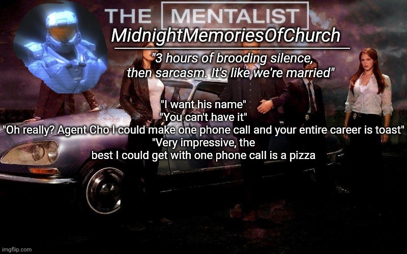 MidnightMemoriesOfChurch Annocument Template | "I want his name"
"You can't have it"
"Oh really? Agent Cho I could make one phone call and your entire career is toast"
"Very impressive, the best I could get with one phone call is a pizza | image tagged in midnightmemoriesofchurch annocument template | made w/ Imgflip meme maker