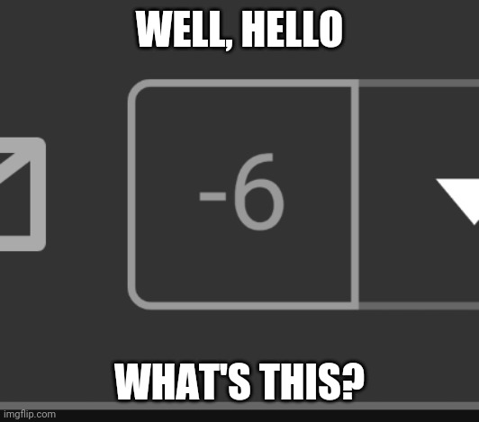 WELL, HELLO; WHAT'S THIS? | made w/ Imgflip meme maker