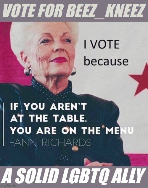 Vote for Beez_Keez Ann Richards | image tagged in vote for beez_keez ann richards | made w/ Imgflip meme maker