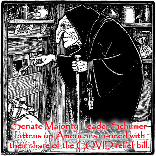 Chuck | Senate Majority Leader Schumer fattens up Americans in-need with their share of the COVID relief bill. | image tagged in schumer,stimulus,democrats,senate,biden,trump | made w/ Imgflip meme maker