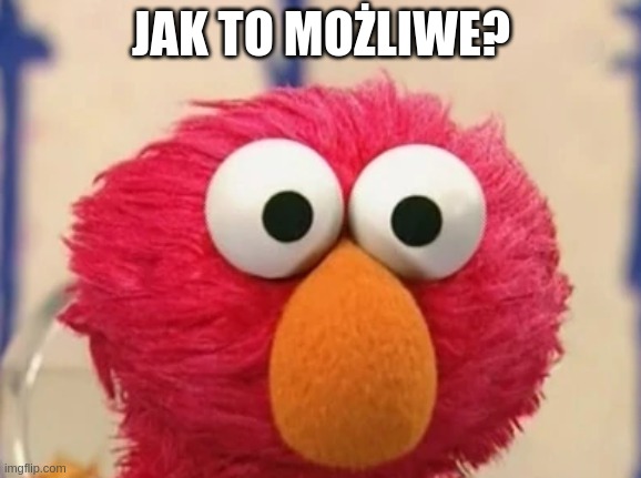 JAK TO MOŻLIWE? | made w/ Imgflip meme maker