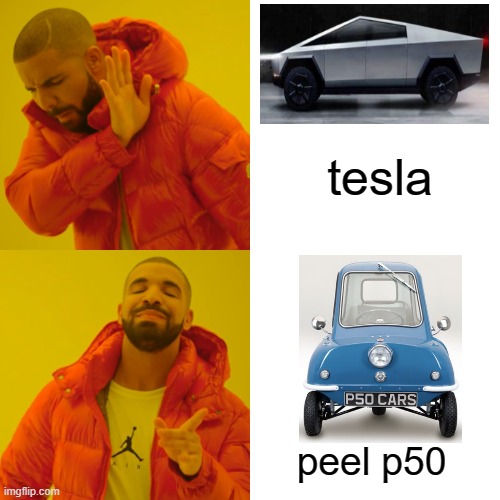 Drake Hotline Bling Meme | tesla; peel p50 | image tagged in memes,drake hotline bling,DonutMedia | made w/ Imgflip meme maker