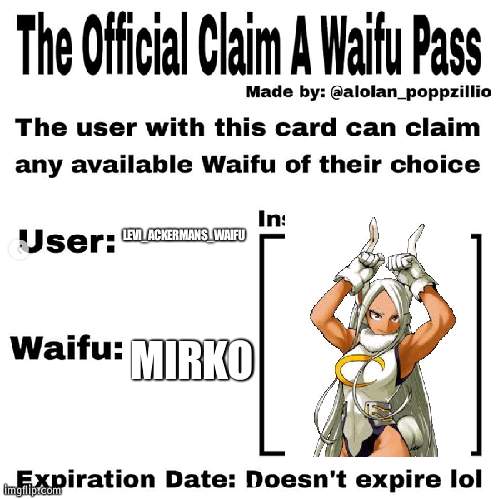 Official claim a waifu pass | LEVI_ACKERMANS_WAIFU; MIRKO | image tagged in official claim a waifu pass | made w/ Imgflip meme maker