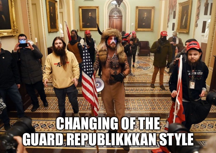 Capitol Buffalo guy | CHANGING OF THE GUARD REPUBLIKKKAN STYLE | image tagged in capitol buffalo guy | made w/ Imgflip meme maker