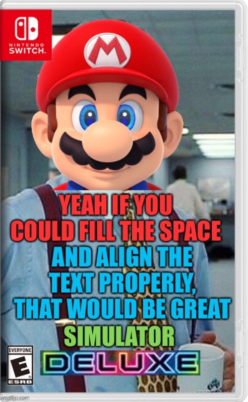 image tagged in funny memes,mario kart,office space | made w/ Imgflip meme maker