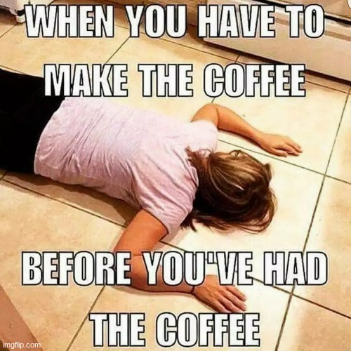 Moms and coffee | image tagged in need coffee,moms | made w/ Imgflip meme maker