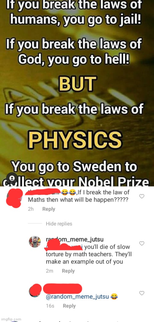 I feel like he's got a point | image tagged in math,physics,funny memes,funny meme,instagram | made w/ Imgflip meme maker