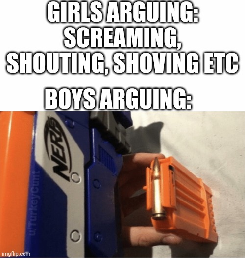 GIRLS ARGUING: SCREAMING, SHOUTING, SHOVING ETC; BOYS ARGUING: | image tagged in white background,boys vs girls,girls vs boys | made w/ Imgflip meme maker