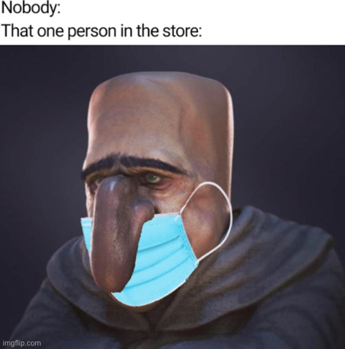 True tho | image tagged in meme,funny,funny meme,minecraft villagers,minecraft memes,face mask | made w/ Imgflip meme maker