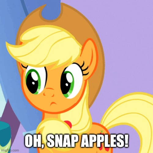 OH, SNAP APPLES! | made w/ Imgflip meme maker