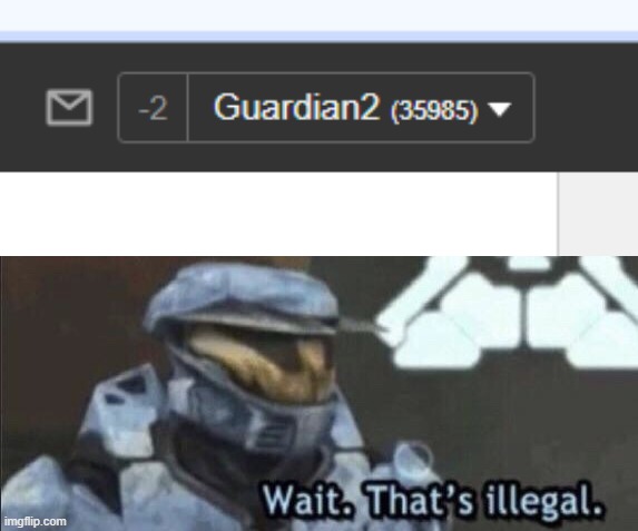Wait a minute.. | image tagged in wait that s illegal | made w/ Imgflip meme maker