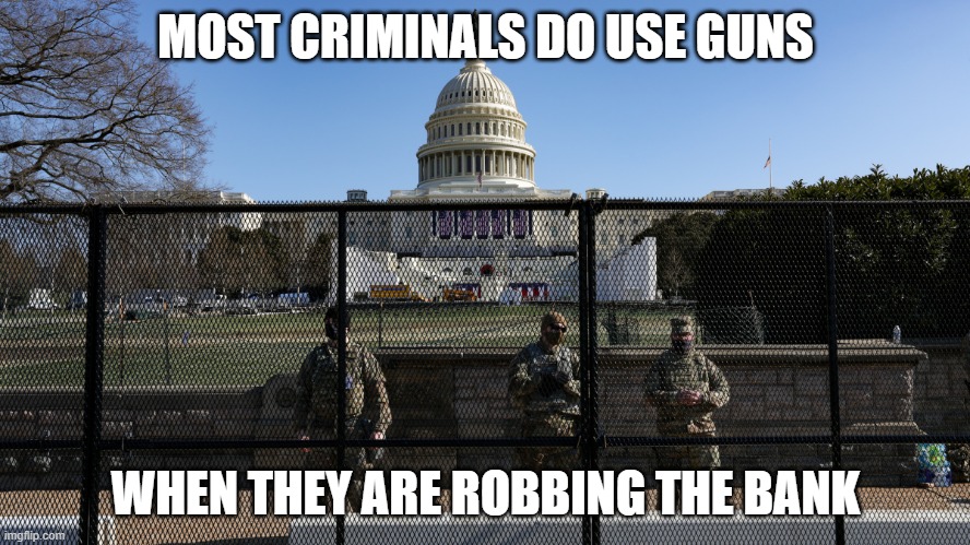 Stealing the money | MOST CRIMINALS DO USE GUNS; WHEN THEY ARE ROBBING THE BANK | image tagged in capital,national debt | made w/ Imgflip meme maker