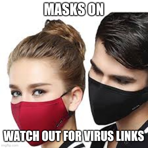 Mask Couple | MASKS ON WATCH OUT FOR VIRUS LINKS | image tagged in mask couple | made w/ Imgflip meme maker
