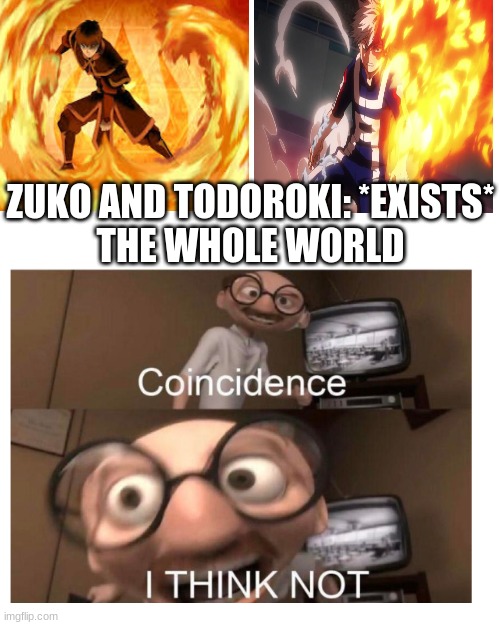 ZUKO AND TODOROKI: *EXISTS*
THE WHOLE WORLD | image tagged in memes,blank transparent square | made w/ Imgflip meme maker