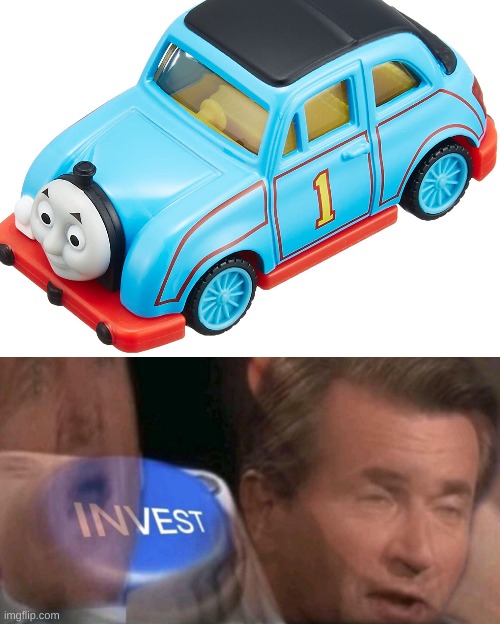 thomas the car | image tagged in invest | made w/ Imgflip meme maker