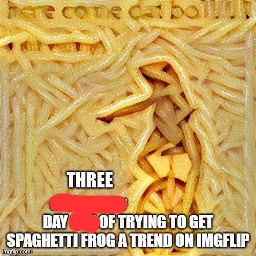 Repost in the fun stream! |  THREE | image tagged in frog,spaghetti,memes,lol,gifs,repost | made w/ Imgflip meme maker