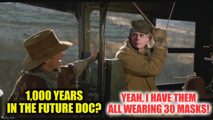 1,000 YEARS IN THE FUTURE DOC? YEAH, I HAVE THEM ALL WEARING 30 MASKS! | made w/ Imgflip meme maker