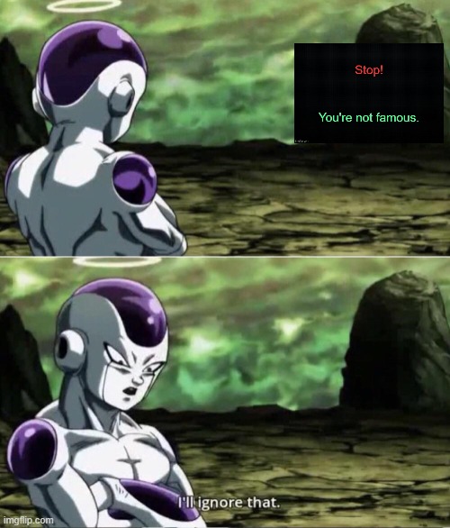 Freiza I'll ignore that | image tagged in freiza i'll ignore that | made w/ Imgflip meme maker