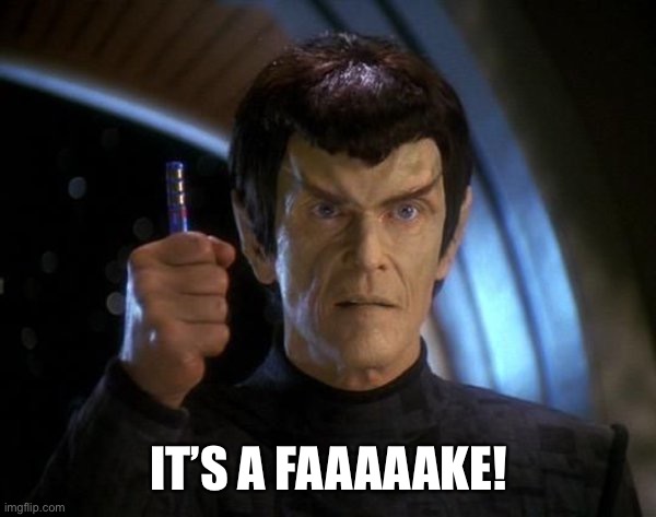 IT’S A FAAAAAKE! | image tagged in star trek | made w/ Imgflip meme maker