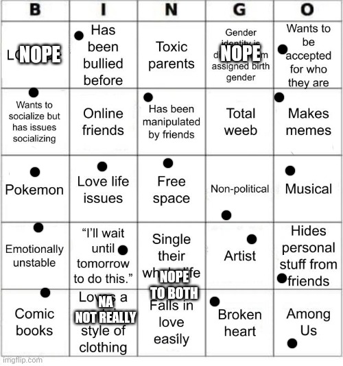 Did not know where to post this. | NOPE; NOPE; NOPE TO BOTH; NA NOT REALLY | image tagged in jer-sama's bingo | made w/ Imgflip meme maker