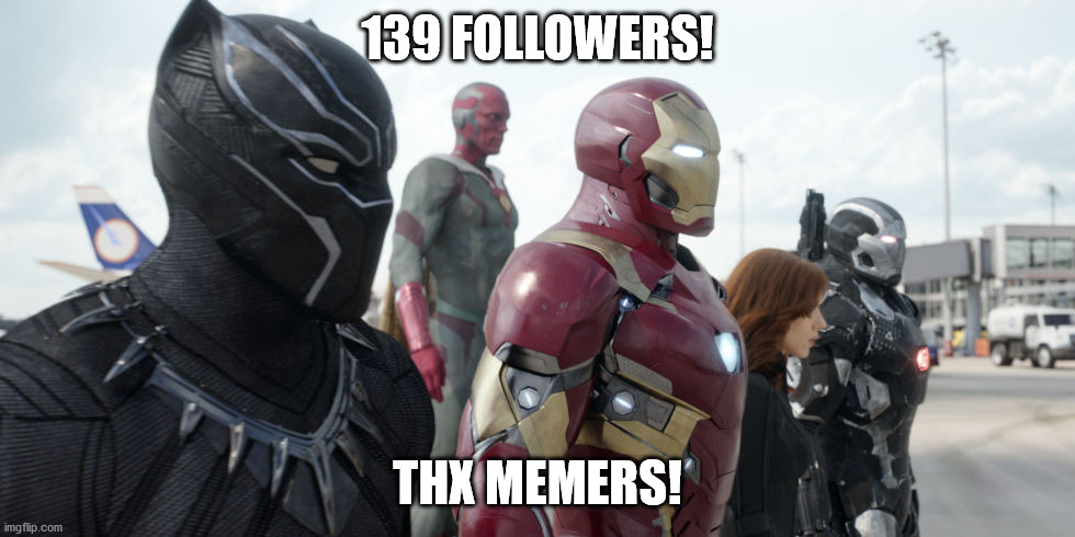 thx | 139 FOLLOWERS! THX MEMERS! | image tagged in captain america civil war | made w/ Imgflip meme maker