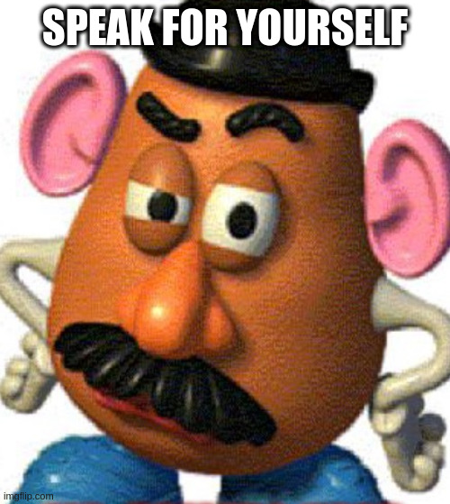 WE ARE ALL INDIVIDULAS | SPEAK FOR YOURSELF | image tagged in mr eggplant head,can't tell us apart,racist,communalism | made w/ Imgflip meme maker
