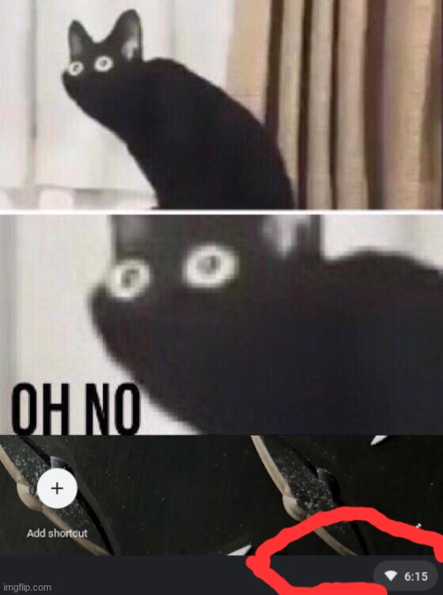 The joke is it is supposed to show my battery level | image tagged in oh no cat | made w/ Imgflip meme maker