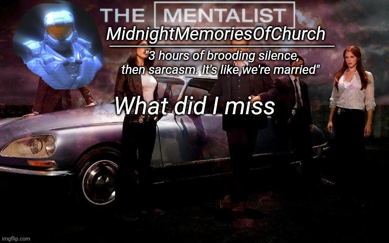 MidnightMemoriesOfChurch Annocument Template | What did I miss | image tagged in midnightmemoriesofchurch annocument template | made w/ Imgflip meme maker
