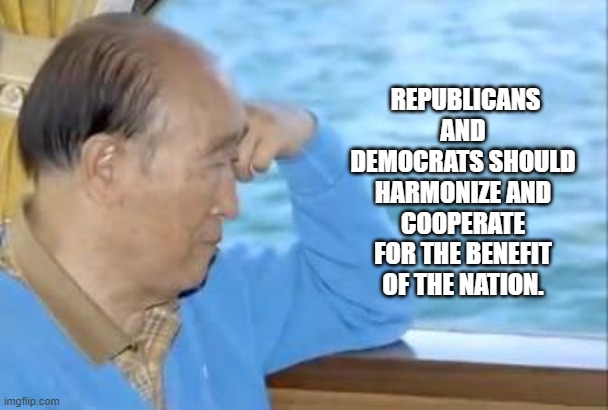 Cooperation | REPUBLICANS AND DEMOCRATS SHOULD HARMONIZE AND COOPERATE FOR THE BENEFIT OF THE NATION. | image tagged in reverend moon | made w/ Imgflip meme maker