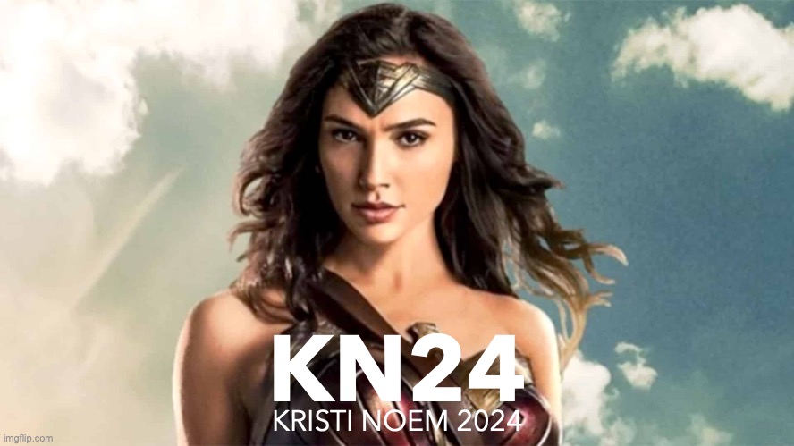 KN24 Kristi Noem 2024 | KN24; KRISTI NOEM 2024 | image tagged in kristi noem,2024,kn24,wonder woman,ww84 | made w/ Imgflip meme maker