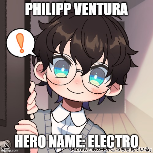 He is 1000% Deku | PHILIPP VENTURA; HERO NAME: ELECTRO | made w/ Imgflip meme maker