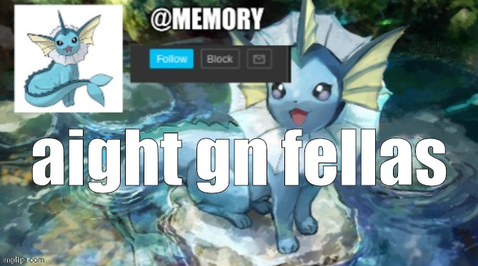 Memory announcement | aight gn fellas | image tagged in memory announcement | made w/ Imgflip meme maker