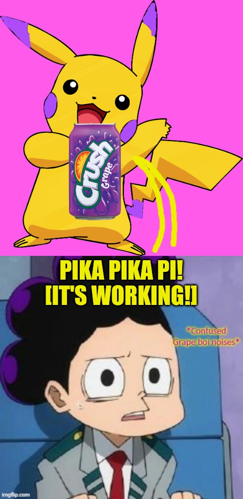 Pikachu visits MHA | PIKA PIKA PI! [IT'S WORKING!] | image tagged in pikachu,mha,mineta,grape,soda | made w/ Imgflip meme maker