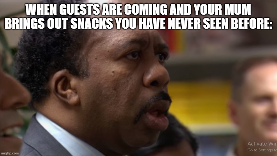 Stanley Wut the... face | WHEN GUESTS ARE COMING AND YOUR MUM BRINGS OUT SNACKS YOU HAVE NEVER SEEN BEFORE: | image tagged in stanley wut the face,mum,dad,snacks,gifs | made w/ Imgflip meme maker