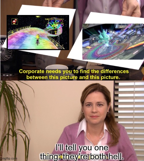 They're The Same Picture Meme | I'll tell you one thing: they're both hell. | image tagged in memes,they're the same picture | made w/ Imgflip meme maker