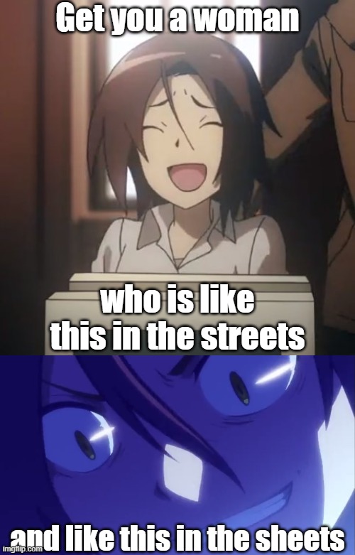 You may throw me in horny jail now |  Get you a woman; who is like this in the streets; and like this in the sheets | image tagged in digimon,digimon adventure tri,maki himekawa,anime,digimon adventure,yandere | made w/ Imgflip meme maker