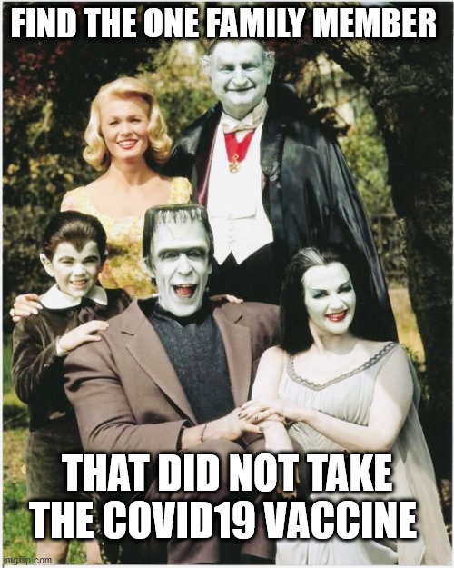 Munsters | FIND THE ONE FAMILY MEMBER; THAT DID NOT TAKE THE COVID19 VACCINE | image tagged in munsters,covid19vaccine | made w/ Imgflip meme maker