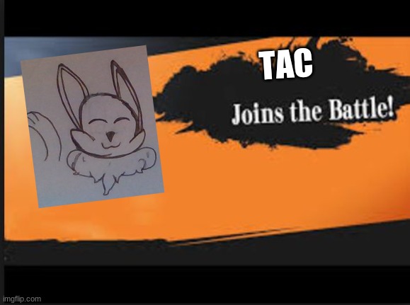 I suck at drawing lol | TAC | image tagged in joins the battle | made w/ Imgflip meme maker