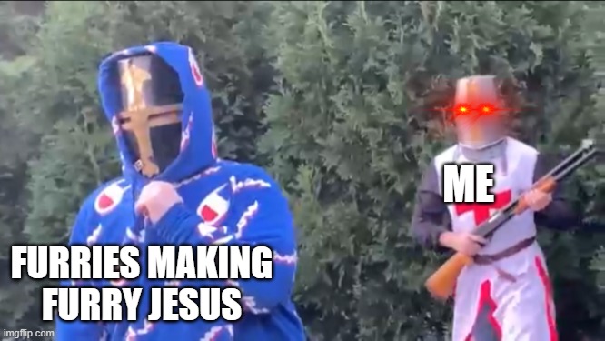 (joke but please don't make him anymore furries. please) | ME; FURRIES MAKING FURRY JESUS | image tagged in bread boys,memes | made w/ Imgflip meme maker