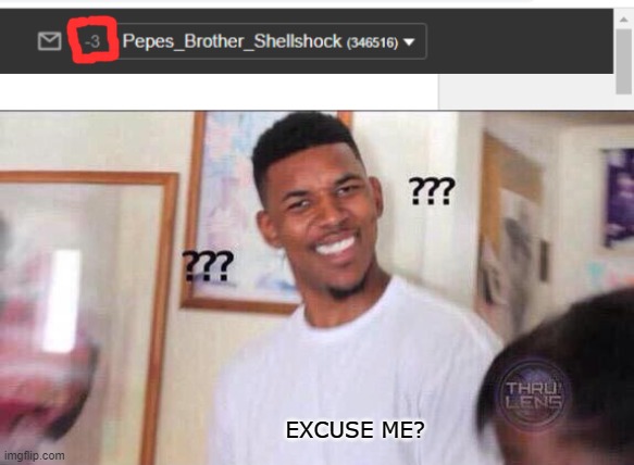 -3 Notifications!!?? | EXCUSE ME? | image tagged in black guy confused,imgflip,notifications,memes,funny,nick young | made w/ Imgflip meme maker
