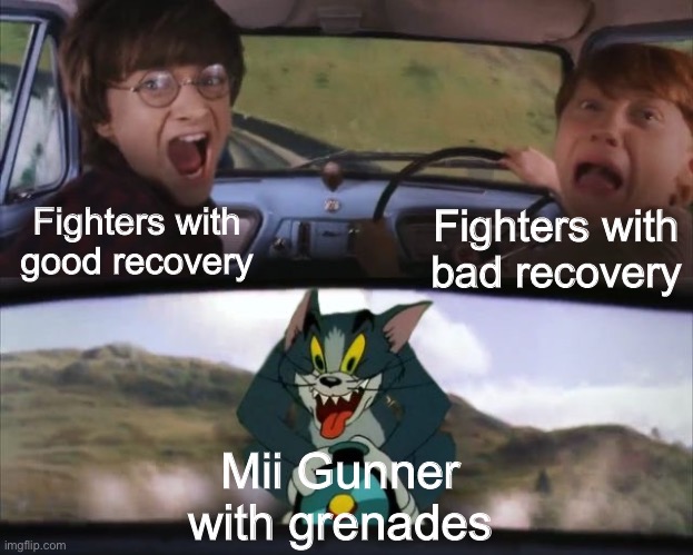 Edgeguarding be like | Fighters with good recovery; Fighters with bad recovery; Mii Gunner with grenades | image tagged in tom chasing harry and ron weasly,super smash bros,memes | made w/ Imgflip meme maker