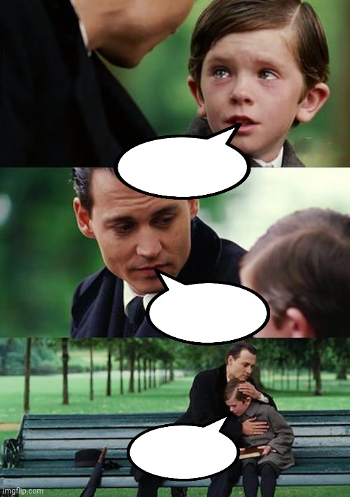 Blank template | image tagged in memes,finding neverland | made w/ Imgflip meme maker